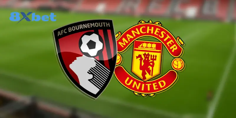 Phong độ gần đây của Man United vs Bournemouth